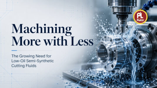 Low Oil Semi Synthetic Cutting Fluid: Machining More with Less
