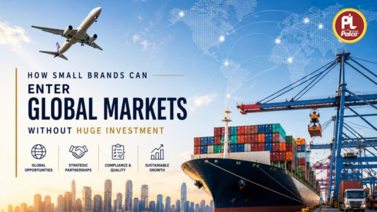 How Small Brands Can Enter Global Markets Without Huge Investment